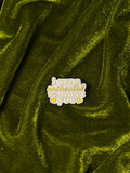 Enchanted to meet you enamel pin